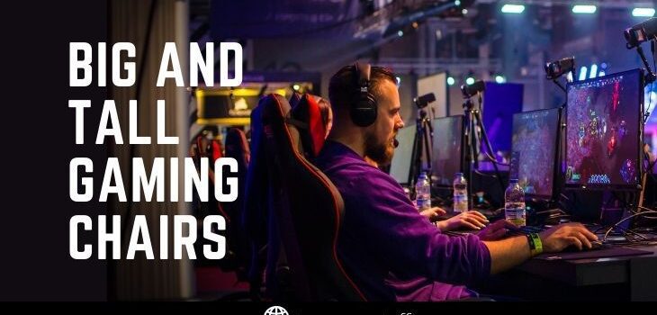 Big and Tall gaming chairs