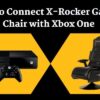 4 best solutions to connect gaming chair with x-box One