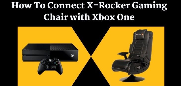4 best solutions to connect gaming chair with x-box One